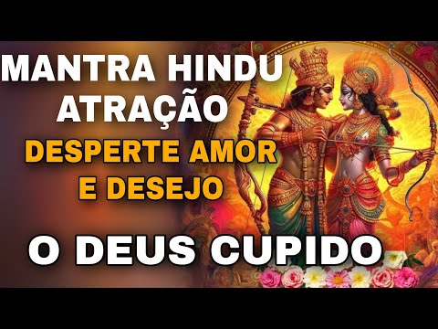 Poderoso Mantra DEUS CUPIDO para AMOR, AUMENTE SEU MAGNETISMO PESSOAL, ATRAIR AMOR E PAIXÃO Kamadeva