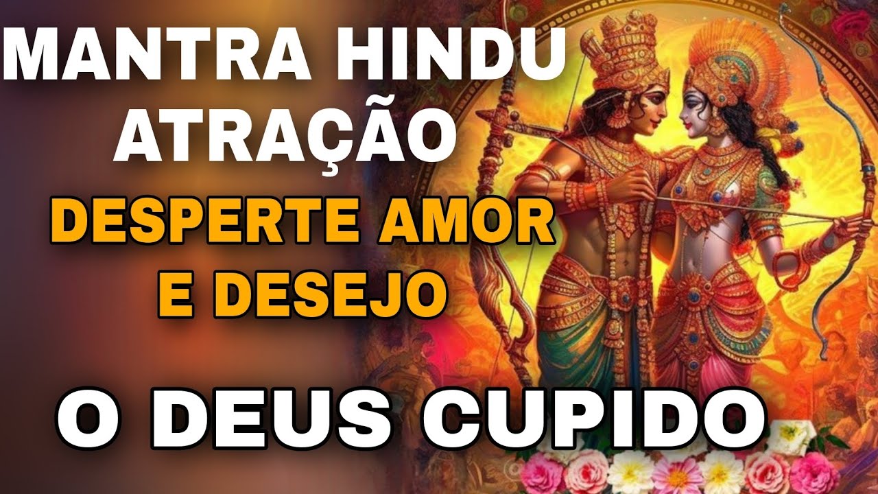 Poderoso Mantra DEUS CUPIDO para AMOR, AUMENTE SEU MAGNETISMO PESSOAL, ATRAIR AMOR E PAIXÃO Kamadeva