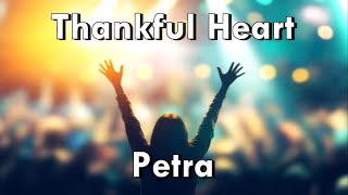 Thankful Heart - Petra (Lyrics)