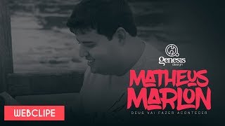 Matheus Marlon &quot;Deus faz acontecer&quot; WEBCLIPE