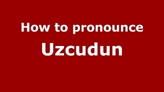 How to pronounce Uzcudun