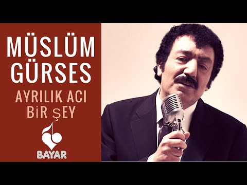 Müslüm Gürses - Ayrılık Acı Bir şey