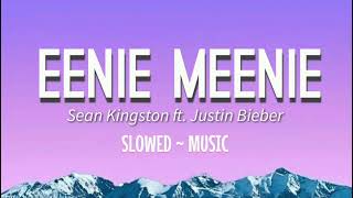 Download lagu Sean Kingston ft. Justin Bieber - Eenie Meenie [SLOWED ~ MUSIC] 🎧🎵🎶 mp3