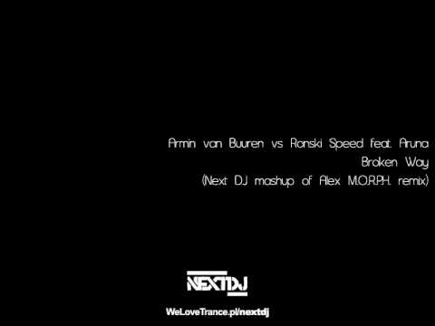 Armin van Buuren vs Ronski Speed ft. Aruna - Broken Way (Next DJ mashup of Alex M.O.R.P.H. remix)
