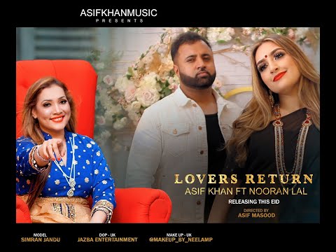 LOVERS RETURN - OFFICAL VIDEO - ASIF KHAN FEAT NOORAN LAL