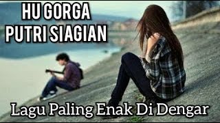 HU GORGA, LIRIK DAN TERJEMAHAN .. PUTRI SIAGIAN