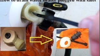 How to drain water heater that is plugged with salts and needs a flush