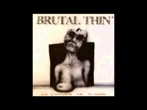 Brutal thin' - Ego