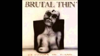 Brutal thin' - Ego