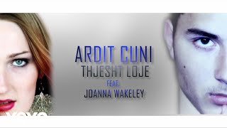 Ardit Cuni - Thjesht Loje (Lyric Video) ft. Joanna Wakeley