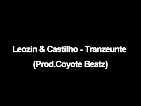 Leozin & Castilho - Tranzeunte (Prod.Coyote Beatz)