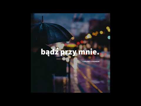 Moveon feat. Cybulski - Bądź przy mnie