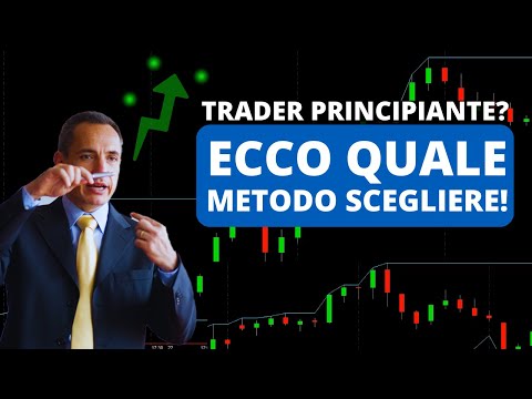 Trader principiante? Ecco quale metodo di trading scegliere!