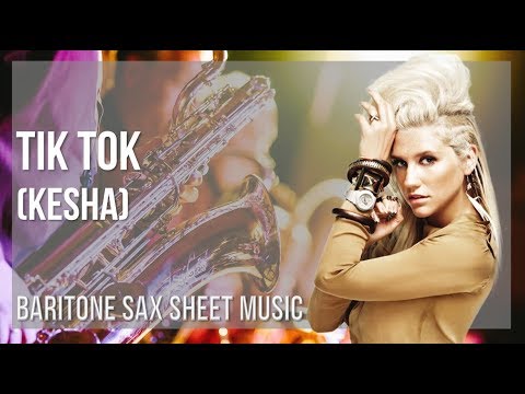 Baritone Sax Sheet Music: How to play Tik Tok by Kesha