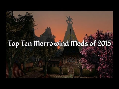 Top Ten Morrowind Mods of 2015