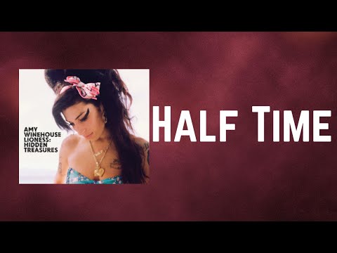 Amy Winehouse - Half Time (Lyrics)