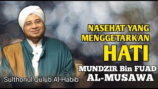 Download lagu HABIB MUNZIR AL-MUSAWA - Nasehat yang menggetarkan hati mp3