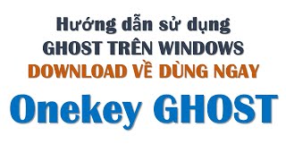 Hướng dẫn cách sử dụng Onekey Ghost, Tạo file