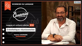 Causeries Sciences du Langage - Langue et culture créoles #16 - Créolistique réunionnaise
