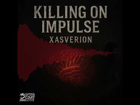 Xasverion - Killing On Impulse
