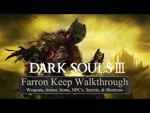 Dark Souls 3 Farron Keep 100% Walkthrough • Weapons, Armor, Items, NPC's, Secrets, Shortcuts