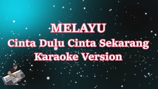 Download lagu Melayu- Cinta Dulu Cinta Sekarang (Karaoke Lirik Tanpa Vocal) SM Salim mp3
