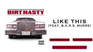 Like This - Dirt Nasty