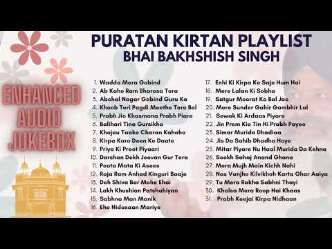 Puratan Kirtan Best Shabads by Bhai Bakshish Singh Old Recordings Playlist Jukebox #PuratanKirtan 4K