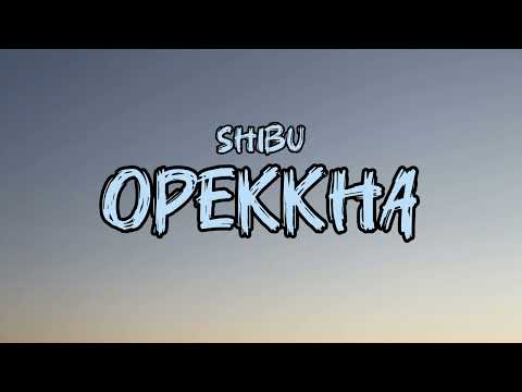 Opekkha - Shibu | TF vibes™ | lyrics video