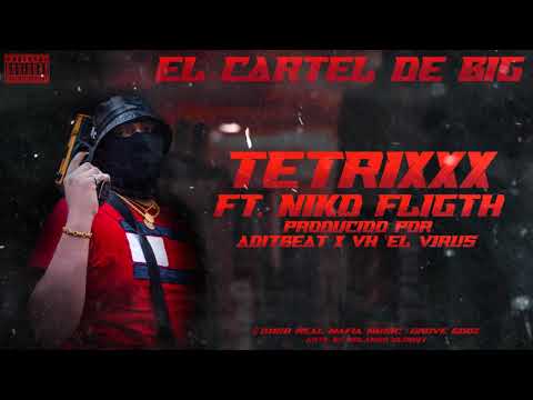 Biglownash Feat Niko Fligth - Tetrixxx (Prod Vh El Virus & Aditbeat)