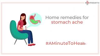 Home remedies for Stomach Ache | #AMinuteToHealth Video | Medanta