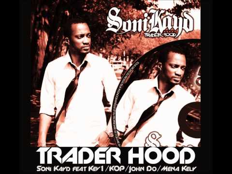 Soni Kayd Feat Kev1 / KOP / John Do & Mena Kely _ Trader Hood