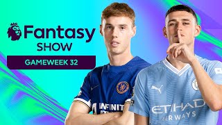 Buy Phil Foden & Captain Cole Palmer in FPL Gameweek 32? | Fantasy Show