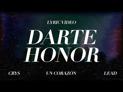 Un Corazón - Darte Honor Ft. CRYS & LEAD (Lyric Video)
