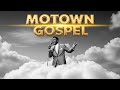 Motown Gospel Oldies Classic Gospel Soul Songs