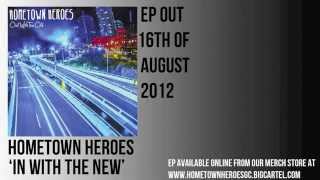 HOMETOWN HEROES - IN WITH THE NEW (OFFICIAL SONG)