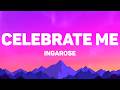 IngaRose - Celebrate Me (Lyrics)
