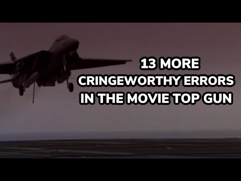 13 More Cringeworthy Errors in the Movie TOP GUN