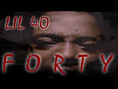 LIL 40 - FORTY (OFFICIAL MUSIC VIDEO)