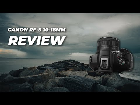Canon RF-S 10-18mm f4.5-6.3 IS STM Lens Review