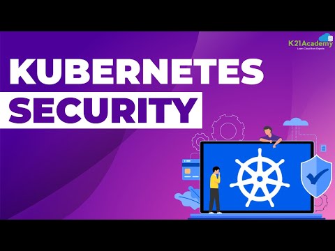 Kubernetes Security | Types of Attacks | 4C's of Kubernetes Security | CKA Certification| K21Academy