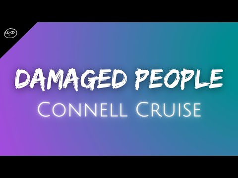 Connell Cruise // Damaged People ♫ Lyrics ♫
