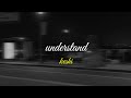 keshi - UNDERSTAND ( 𝕤𝕝𝕠𝕨𝕖𝕕 𝕣𝕖𝕧𝕖𝕣𝕓 + 𝕝𝕪𝕣𝕚𝕔𝕤 ) [ 𝕋𝕖𝕣𝕛