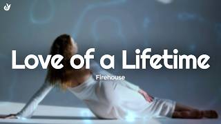 Download lagu FireHouse - Love of a Lifetime (Lyrics) mp3