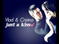 Vlad si Cristina - | Just a kiss | 