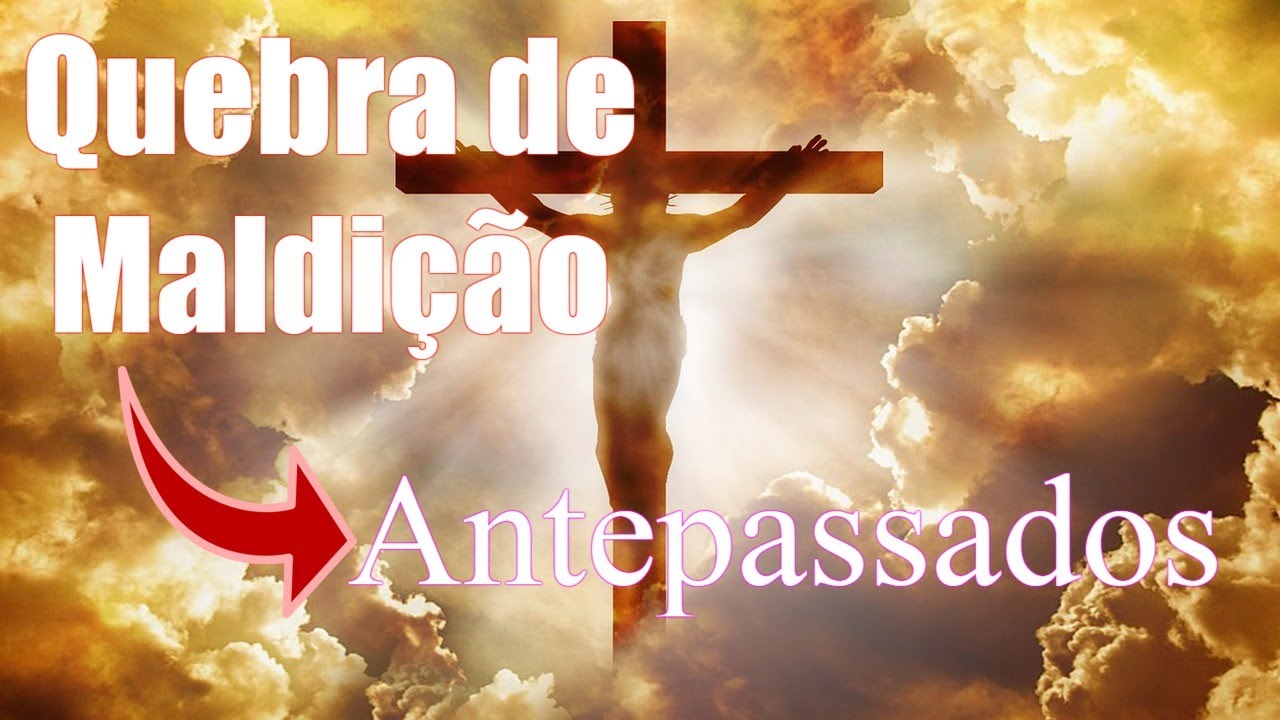 Secreta Oração de Quebra de Maldição Antepassados