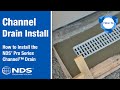 How To Install The Pro Series Channel Drain NDS Drainage Systems