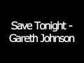 Save Tonight - Gareth Johnson 