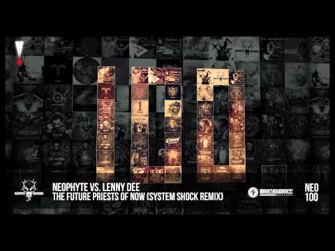 Neophyte vs Lenny Dee - The Future Priests of Now (System Shock Remix)