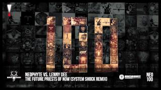 Neophyte vs Lenny Dee - The Future Priests of Now (System Shock Remix)
